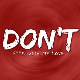Album cover of Dont Fuck With My Love