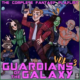 Album cover of Guardians Of The Galaxy Volume 3- The Complete Fantasy Playlist