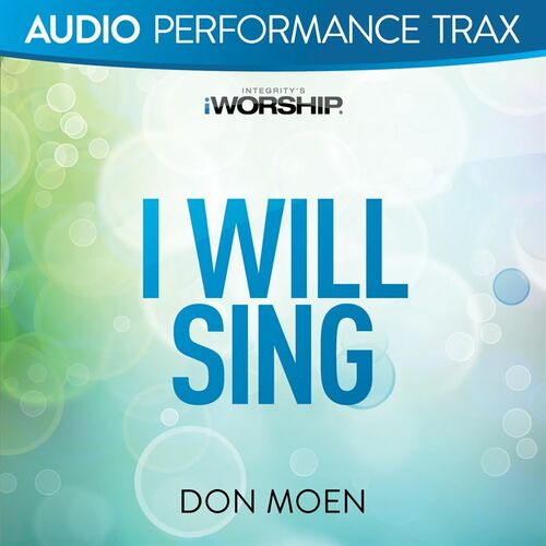 Don Moen I Will Sing Original Key with Background Vocals