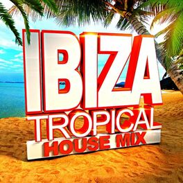 Album cover of Ibiza Tropical House Mix