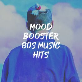 Album cover of Mood Booster 80S Music Hits