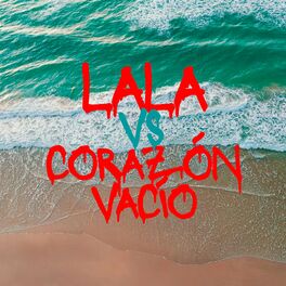 Album cover of LALA vs Corazón Vacio (Mashup Remix)