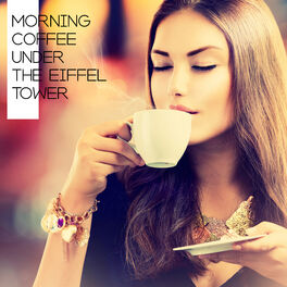 Album cover of Morning Coffee Under the Eiffel Tower: Collection of Best 2019 Cafe & Restaurant Smooth Jazz Music, Perfect Background for Friends