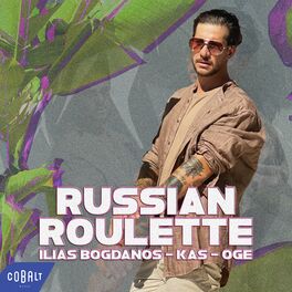 Ilias Bogdanos - Russian Roulette: lyrics and songs