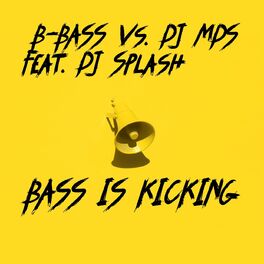 Album cover of Bass Is Kicking (feat. DJ Splash)