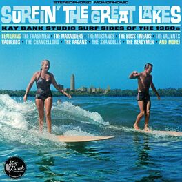 Album cover of Surfin' The Great Lakes: Kay Bank Studio Surf Sides Of The 1960s