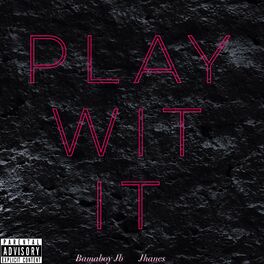 Album cover of Play Wit It (feat. Juice & Love)