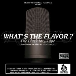 Album cover of What's the Flavor? The Black Mix-Tape (L'histoire du rap français en freestyle) [By Franky Montana]