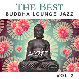 Album cover of The Best Buddha Lounge Jazz 2017 Vol.2: Chilled Cafe, Ibiza Jazz Ambience, Acoustic Latin Guitar, Sounds from Night Bar and the Cl