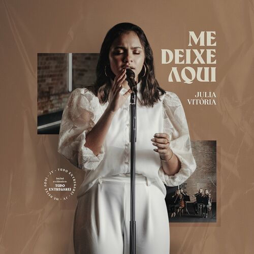 Me Deixe Aqui / Tudo Entregarei (Ao Vivo) - Julia Vitória Download