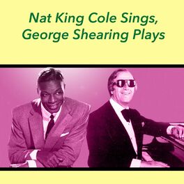 Album cover of Nat King Cole Sings, George Shearing Plays