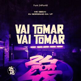 Album cover of Vai Tomar Vai Tomar (feat. MC Gedai)