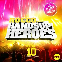 Album cover of Rocco Pres. Hands up Heroes, Vol. 10 (Incl. DJ Mix by Rocco)