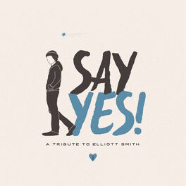 Album cover of Say Yes! A Tribute to Elliott Smith