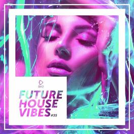 Album cover of Future House Vibes, Vol. 35