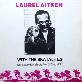 Album cover of The Legendary Godfather Of Ska, Vol. 3 (with The Skatalites)