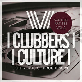 Album cover of Clubbers Culture: Lightyears Of Progressive, Vol.2
