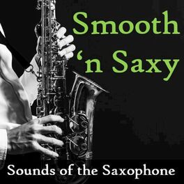 Album cover of Smooth 'n' Saxy: Sounds of the Saxophone