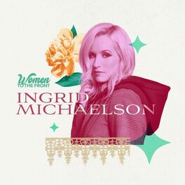 Album cover of Women To The Front: Ingrid Michaelson