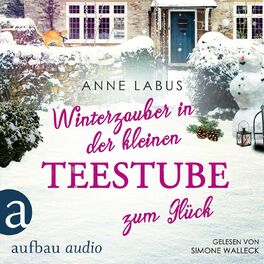 Album cover of Winterzauber in der kleinen Teestube zum Glück - Kleeblatt-Träume, Band 5 (Ungekürzt)