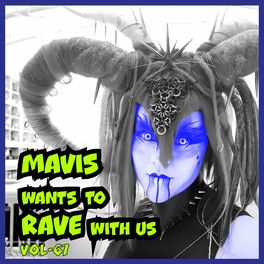 Album cover of MAVIS Wants To RAVE With Us ! Vol. 67