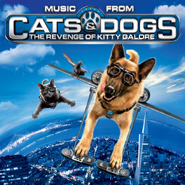 Album cover of Cats and Dogs: The Revenge of Kitty Galore (Music from the Motion Picture)