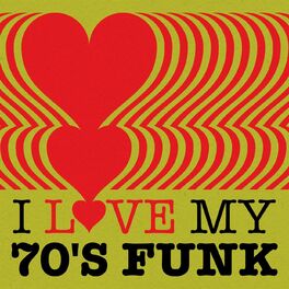 Album cover of I Love My 70's Funk