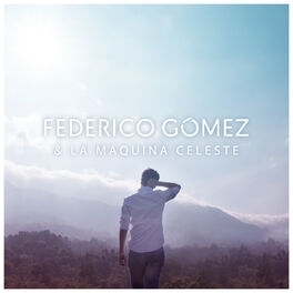 Album cover of Federico Gómez & La Máquina Celeste