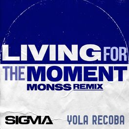 Album cover of Living For The Moment (MONSS Remix)
