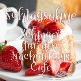 Album cover of Schlagsahne: Schlager für den Nachmittags Cafe
