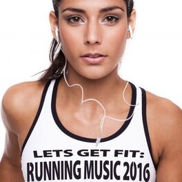 Album cover of Let's Get Fit: Running Music 2016