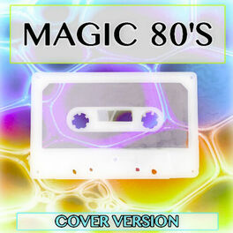 Album cover of Magic 80's (30 Great 80's Songs - Cover Version)