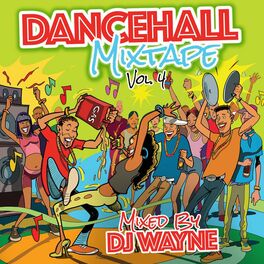 Album cover of Dancehall Mix Tape, Vol.4 (DJ Wayne Mix) (Edit)