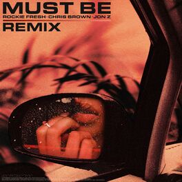 Album cover of Must Be (feat. Chris Brown) (Remix)