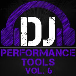 Album cover of DJ Performance Tools, Vol. 6