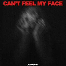Album cover of Can't Feel My Face