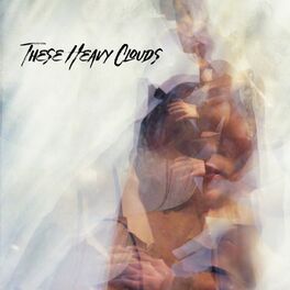Album cover of These Heavy Clouds (Thc02)