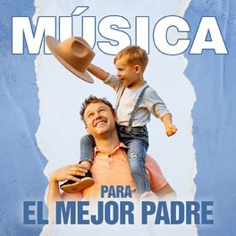 Album cover of Música Para El Mejor Padre