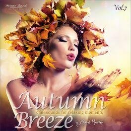 Album cover of Autumn Breeze, Vol.7 - Chill Sounds for Relaxing Moments