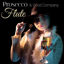 Album cover of Prosecco Flute and Good Company