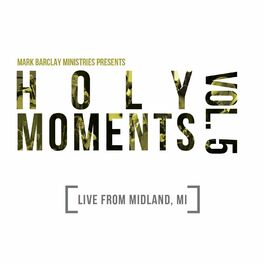 Album cover of Holy Moments Vol. 5 Live From Midland, MI