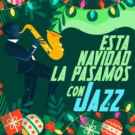 Album cover of Esta Navidad La Pasamos Con Jazz