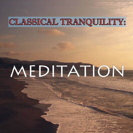 Album cover of Classical Tranquility: Meditation