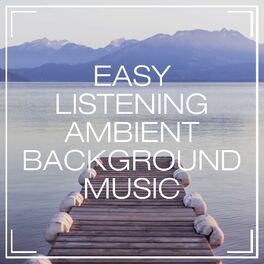 Album cover of Easy Listening Ambient Background Music