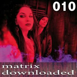 Album cover of Matrix Downloaded 010
