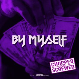 Album cover of By Myself (Chopped & Screwed) (feat. Trippie Redd)
