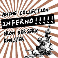 Rmaster Anime Collection From Berserk Inferno Lyrics And Songs Deezer