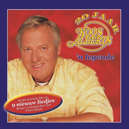 Koos Alberts 20 Jaar Koos Alberts N Legende Lyrics En Nummers Deezer