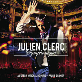 Album cover of Julien Clerc Symphonique (Live à l’Opéra National de Paris, Palais Garnier, 2012)