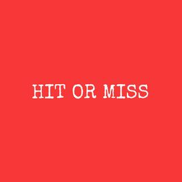 Album cover of Hit or Miss